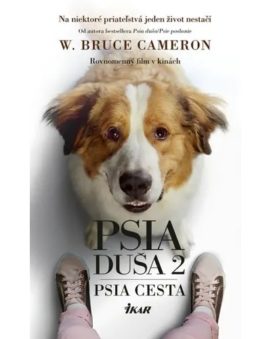 Psia duša 2 - Psia cesta 2. vydanie W. Bruce Cameron cena