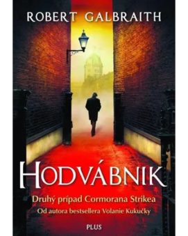 Hodvábnik - Cormoran Strike 2 Robert Galbraith, Joanne K. Rowling cena