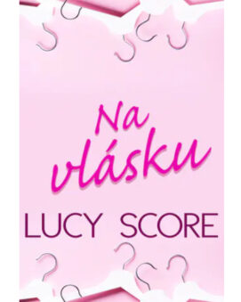 Na vlásku - Lucy Score - cena