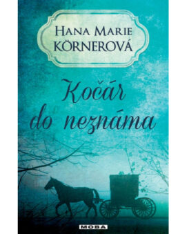 Kočár do neznáma - Hana Marie Körnerová - cena