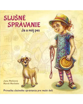 Slušné správanie: Ja a môj pes - Melišová Jana - cena