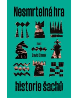 Nesmrtelná hra: Historie šachu - David Shenk - cena