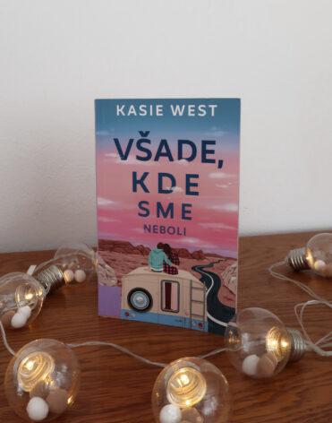 Všade, kde sme neboli, Kasie West - recenzia