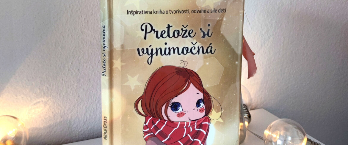 Alma Gross – Pretože si výnimočná