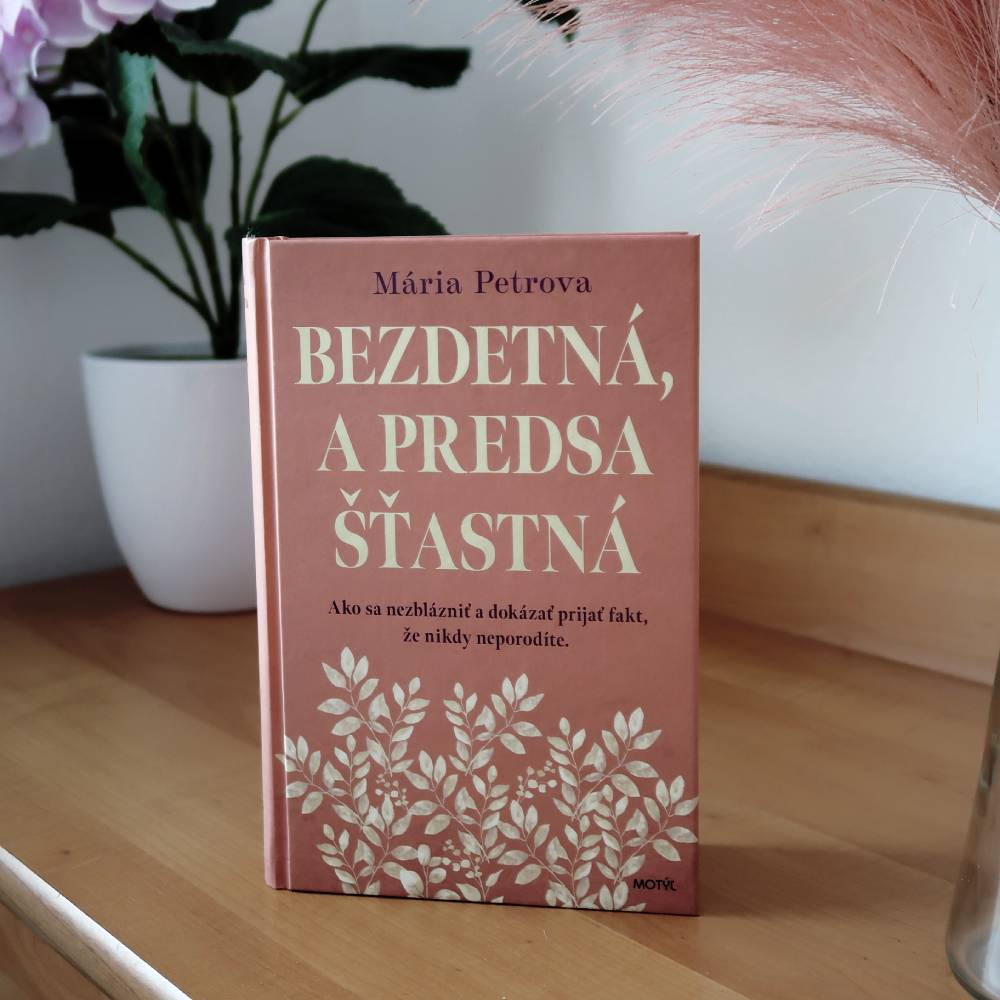 Bezdetná, a predsa šťastná, Mária Petrova - knižná recenzia