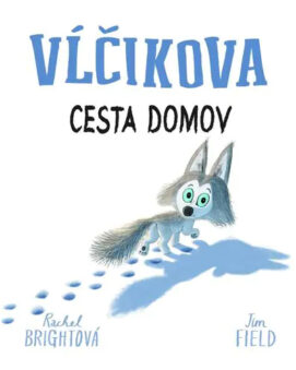 Vĺčikova cesta domov - Rachel Bright - cena